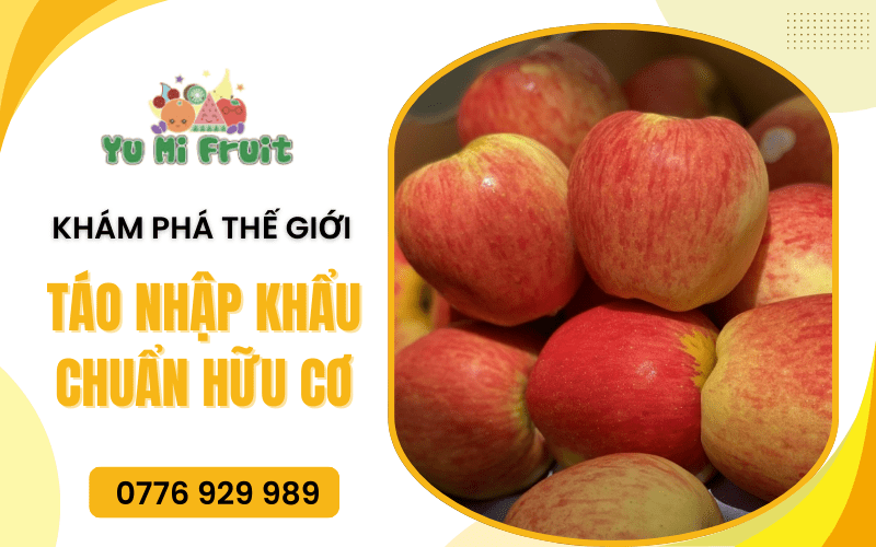 táo nhập khẩu chuẩn hữu cơ