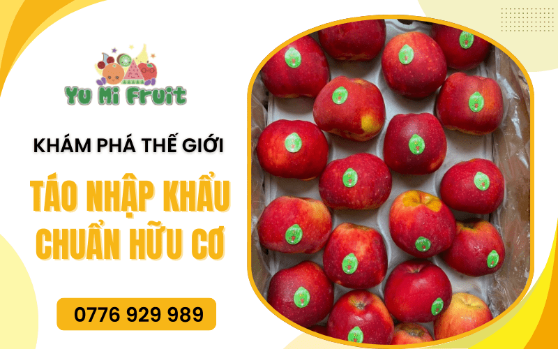 táo nhập khẩu chuẩn hữu cơ